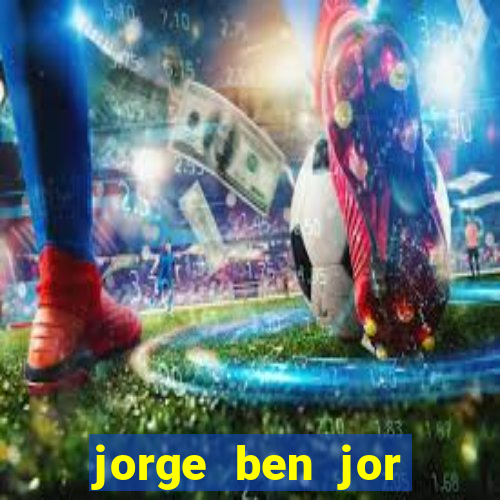 jorge ben jor fortuna estimada